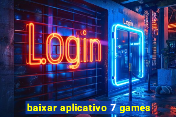 baixar aplicativo 7 games